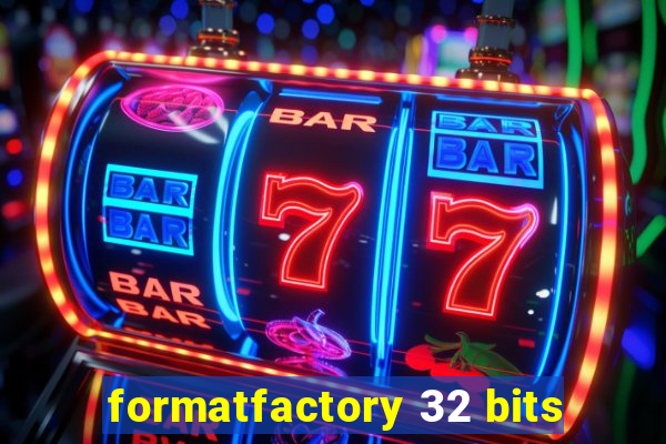 formatfactory 32 bits